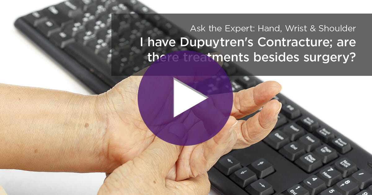 Treatment Options for Dupuytren’s Contracture [Video]